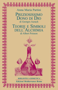 Title: Preziosissimo dono di Dio / Teorie e simboli dell'Alchimia, Author: Georges Aurach