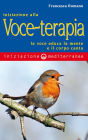 Iniziazione alla Voceterapia: la voce educa la mente e il corpo canta