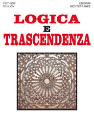 Title: Logica e Trascendenza, Author: Frithjof Schuon