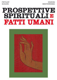 Title: Prospettive spirituali e fatti umani, Author: Frithjof Schuon