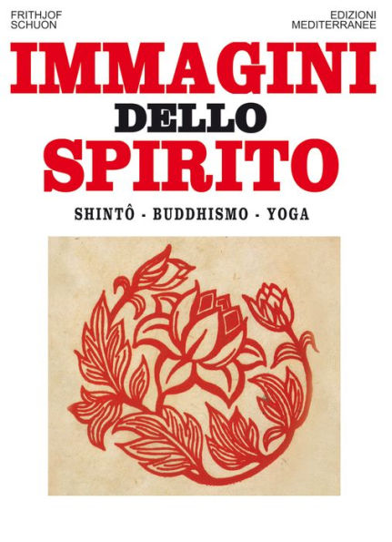 Immagini dello spirito: Shintô - Buddhismo - Yoga