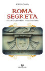 Roma segreta: I luoghi dell'esoterismo nella città eterna
