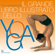 Title: Il Grande Libro Illustrato dello Yoga, Author: Swami Vishnudevananda