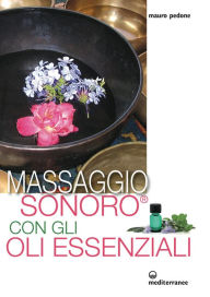 Title: Massaggio sonoro con gli oli essenziali, Author: Mauro Pedone