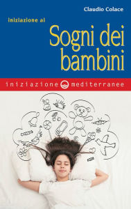 Title: Iniziazione ai sogni dei bambini, Author: Claudio Colace