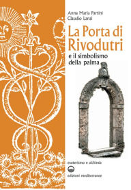 Title: La porta di Rivodutri: e il simbolismo della palma, Author: Anna Maria Partini