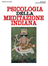 Title: La psicologia della meditazione indiana, Author: Mircea Eliade