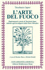 L'Arte del fuoco: Ragionamenti e poesie di Teuchasio Iapav dedicate agli investigatori della pietra filosofica