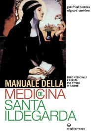 Title: Manuale della medicina di Santa Ildegarda, Author: Gottfried Hertzka
