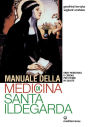 Manuale della medicina di Santa Ildegarda