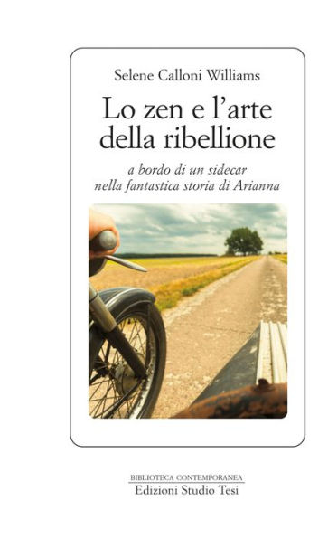 Lo zen e l'arte della ribellione: a bordo di un sidecar nella fantastica storia di Arianna