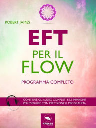 Title: EFT per il Flow: Programma completo, Author: Robert James