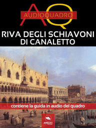 Title: Riva degli Schiavoni di Canaletto: Audioquadro, Author: Cristian Camanzi