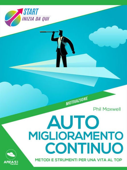 Auto-miglioramento continuo: Metodi e strumenti per una vita al top