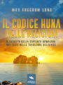 Il codice Huna nelle religioni: Il segreto della sapienza hawaiana nei testi delle tradizioni religiose