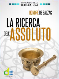 Title: La ricerca dell'assoluto, Author: Honore de Balzac