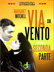 Title: Via col vento - Seconda Parte, Author: Margaret Mitchell