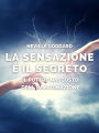 La sensazione è il segreto: Il potere nascosto dell'Immaginazione