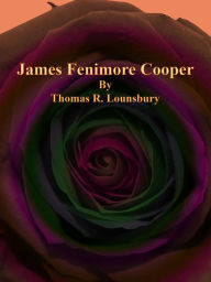 Title: James Fenimore Cooper, Author: Thomas R. Lounsbury