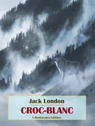 Title: Croc-Blanc, Author: Jack London