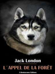 Title: L'Appel de la forêt, Author: Jack London