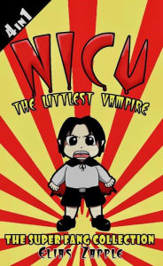 Title: Nicu - The Littlest Vampire: The Super Fang Collection American-English Edition, Author: Elias Zapple
