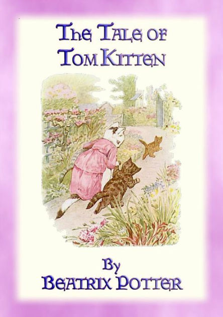 THE TALE OF TOM KITTEN - Book 11 in the Tales of Peter Rabbit & Friends ...