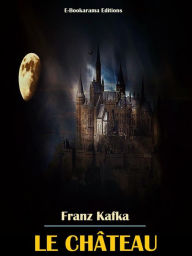 Title: Le Château, Author: Franz Kafka
