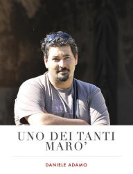 Title: Uno dei tanti Marò: New Edition, Author: Daniele Adamo