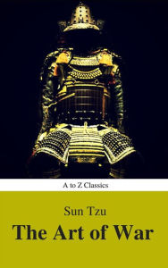 Title: The Art of War (Best Navigation, Active TOC) (A to Z Classics), Author: Sun Tzu