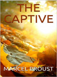 Title: The Captive, Author: Marcel Proust