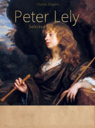 Title: Peter Lely: Selected Paintings (Colour Plates), Author: Dwain Sayers