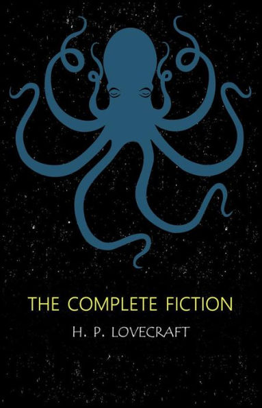 H.P. Lovecraft: The Complete Fiction