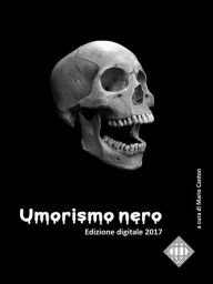 Title: Umorismo nero: Una Antologia, Author: Mario Canton