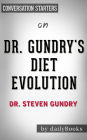 Dr. Gundry's Diet Evolution: by Steven R. Gundry Conversation Starters