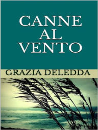 Title: Canne al vento, Author: Grazia Deledda