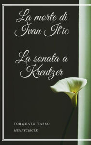 Title: La morte di Ivan Il'ic La sonata a Kreutzer, Author: Leo Tolstoy