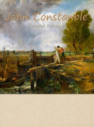 Title: John Constanble: Selected Paintings (Colour Plates), Author: Ashley Hallisey