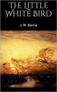 Title: The Little White Bird, Author: J. M. Barrie