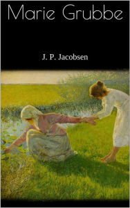 Title: Marie Grubbe, Author: J. P. Jacobsen