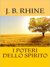 Title: I poteri dello spirito, Author: J. B. RHINE