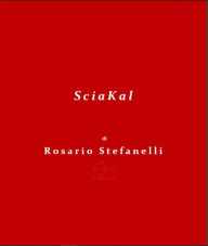 Title: SciaKal, Author: Rosario Stefanelli