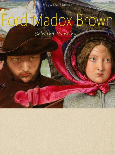 Ford Madox Brown : Selected Paintings (Colour Plates)