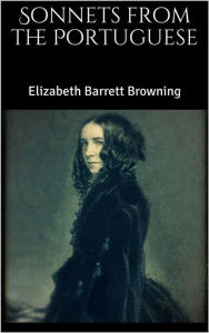 Title: Sonnets from the Portuguese, Author: Elizabeth Barrett Browning