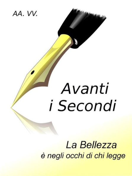 Avanti I Secondi: La bellezza è negli occhi di chi legge