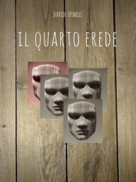 Title: Il Quarto Erede: romanzo giallo, Author: Davide Spinelli