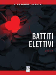 Title: BATTITI ELETTIVI. Poesie.: 