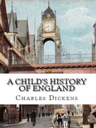 Title: A Child's History of England, Author: Charles Dickens