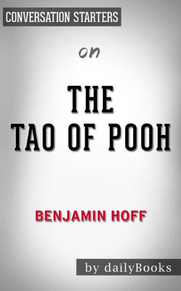 The Tao of Pooh: by Benjamin Hoff? Conversation Starters