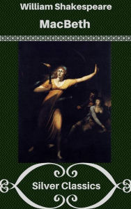 Title: Macbeth (Silver Classics), Author: William Shakespeare